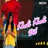 About Khali Khali Dil Song